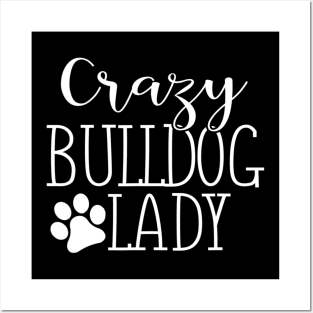 Crazy Bulldog Lady Posters and Art